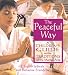 Search : The Peaceful Way: A Children's Guide to the Traditions of the Martial Arts