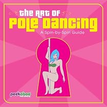 The Art of Pole Dancing: A Spin-by-spin Guide