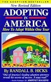 Adopting in America: How to Adopt Within One Year.
