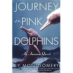 Journey of the Pink Dolphins: An Amazon Quest book cover