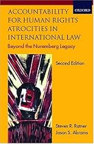 Accountability for Human Rights Atrocities in International Law: Beyond the Nuremberg Legacy