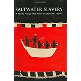 saltwater slavery a middle passage from africa to american diaspora