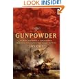 Gunpowder: Alchemy, Bombards, And Pyrotechnics: The History Of The Explosive That Changed The World