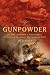 Gunpowder: Alchemy, Bombards, and Pyrotechnics : The History of the Explosive That Changed the World by Jack Kelly