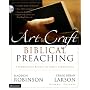 The Art & Craft of Biblical Preaching: A Comprehensive Resource for Today's Communicators