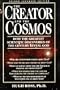 The Creator and the Cosmos: How the Greatest Scientific Discoveries of the Century Reveal God