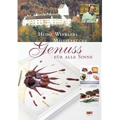 Heinz Winklers Meisterk�che. Cuisine Vitale - Genuss f�r alle Sinne.