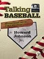 Talking Baseball with Ed Randall - New York Mets - Howard Johnson Vol. 1