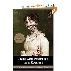 Pride and Prejudice and Zombies: The Classic Regency Romance-Now with Ultraviolent Zombie Mayhem (Quirk Classics)