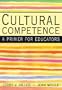 Cultural Competence: A Primer for Educators