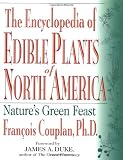 The Encyclopedia of Edible Plants of North America: Nature's Green Feast