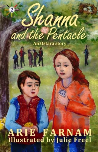 Shanna and the Pentacle: An Ostara Story (The Children's Wheel of the Year) (Volume 2)