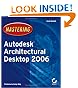 Mastering Autodesk Architectural Desktop 2006