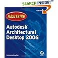 Mastering Autodesk Architectural Desktop 2006 (Mastering) by  Scott Onstott