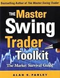 The Master Swing Trader Toolkit: The Market Survival Guide