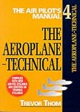 Air Pilot s Manual Volume 4: The Aeroplane: Technical