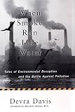 When Smoke Ran Like Water: Tales of Environmental Deception and the Battle Against Pollution