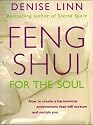 Feng Shui for the Soul: How to Create a Harmonious Environment That Will Nurture and Sustain You