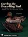 Carving The Green-Wing Teal: Quick Tips For Hen and Drake