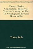 The Tinley - Glasier connection : a history of tenant-farming families in Nottinghamshire and Lincolnshire