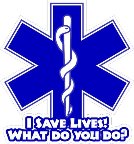 I Save Lives! What Do You Do? Ems/emt Car,vehicle Sticker/decal 4 Inch