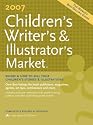 2007 Children's Writer's & Illustrator's Market (Children's Writer's and Illustrator's Market)