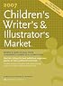2007 Children's Writer's & Illustrator's Market (Children's Writer's and Illustrator's Market)