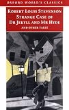 Strange Case of Dr Jekyll and Mr Hyde and Other Tales (Oxford World's Classics)