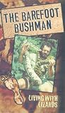 Barefoot Bushman - Living With Lizards [1996] VHS