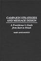 Campaign Strategies and Message Design: A Practitioner's Guide from Start to Finish