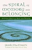 The Spiral of Memory and Belonging: A Celtic Path of Soul and Kinship