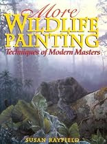 More Wildlife Painting: Techniques of Modern Masters (Practical Art Books)