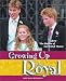 Growing Up Royal: Life in the Shadow of the British Throne