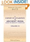 A History of Civilization in Ancient India, Based on Sanscrit Literature: Volume 3. Buddhist and Pauranik Ages
