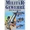 GEWEHRE UND MILIT�R GEWEHRE