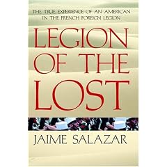 Legion of the Lost: The True Experience of an American in the French Foreign Legion