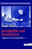 Produkt-Bild: Franz Hitze (1851-1921): Sozialpolitik und Sozialreform. "Beginnen wir es einmal praktisch..."