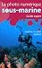 La photo numérique sous-marine : Guide expert La photo numérique sous-marine : Guide expert