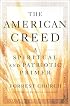 The American Creed: A Spiritual and Patriotic Primer
