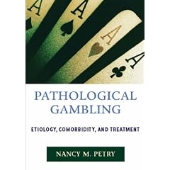 Pathological Gambling: Etiology, Comorbidity, and Treatment