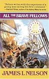 All the Brave Fellows: 5 (Nelson, James L. Revolution at Sea Saga, Bk. 5.)