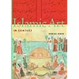 Islamic Art in Context (Perspectives) (Trade Version) (Perspectives (Harry N Abrams, Inc)) by  Robert Irwin