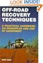 Off-Road Recovery Techniques: A Practical Handbook on Principles and Use of Equipment (Off Road & Four Wheel Drive)