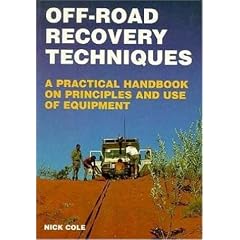 Off-road Recovery Techniques: A Practical Handbook on Principles and Use of Equipment (Off-road & Four-wheel Drive)