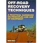 Off-road Recovery Techniques: A Practical Handbook on Principles and Use of Equipment (Off-road & Four-wheel Drive)