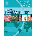 Tropical Dermatology by Stephen K. Tyring, Omar Lupi, and Ulrich R. Hengge