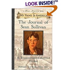 My Name Is America: The Journal Of Sean Sullivan, A Transcontinental Railroad Worker (My Name Is America)