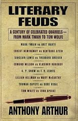 Literary Feuds: A Century of Celebrated Quarrels--From Mark Twain to Tom Wolfe