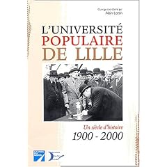 L'universit� populaire de lille 1900-2000 un siecle d'histoire