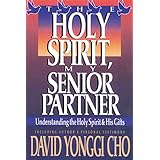 Holy Spirit, My Senior Partner: Understanding the Holy Spirit and His gifts